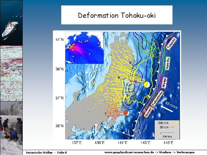 Deformation Tohoku-oki Seismische Wellen - Folie 8 www. geophysik. uni-muenchen. de -> Studium ->