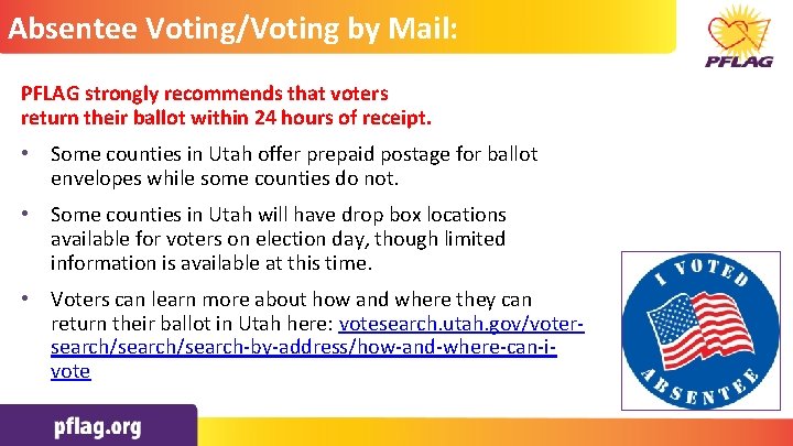 Absentee Voting/Voting by Mail: PFLAG recommends that voters • Clickstrongly to edit Master text