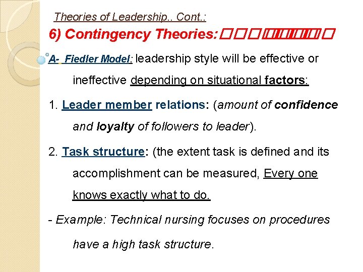 Theories of Leadership. . Cont. : 6) Contingency Theories: ������� A- Fiedler Model: leadership