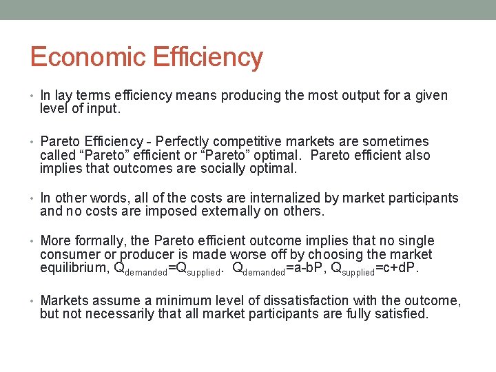 Economic Efficiency • In lay terms efficiency means producing the most output for a