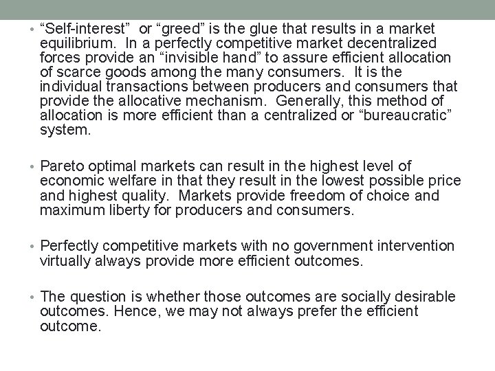 • “Self-interest” or “greed” is the glue that results in a market equilibrium. • “Self-interest” or “greed” is the glue that results in a market equilibrium.
