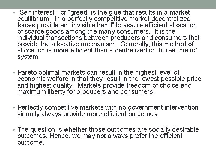  • “Self-interest” or “greed” is the glue that results in a market equilibrium.