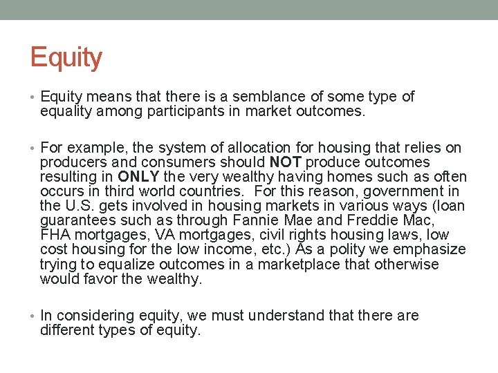 Equity • Equity means that there is a semblance of some type of equality Equity • Equity means that there is a semblance of some type of equality
