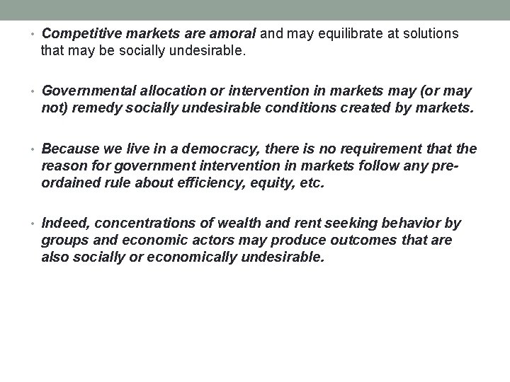 • Competitive markets are amoral and may equilibrate at solutions that may be • Competitive markets are amoral and may equilibrate at solutions that may be