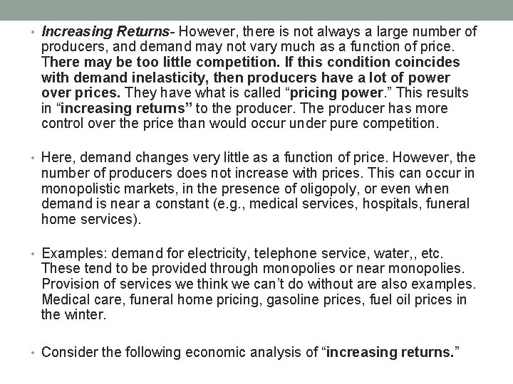 • Increasing Returns- However, there is not always a large number of producers, • Increasing Returns- However, there is not always a large number of producers,