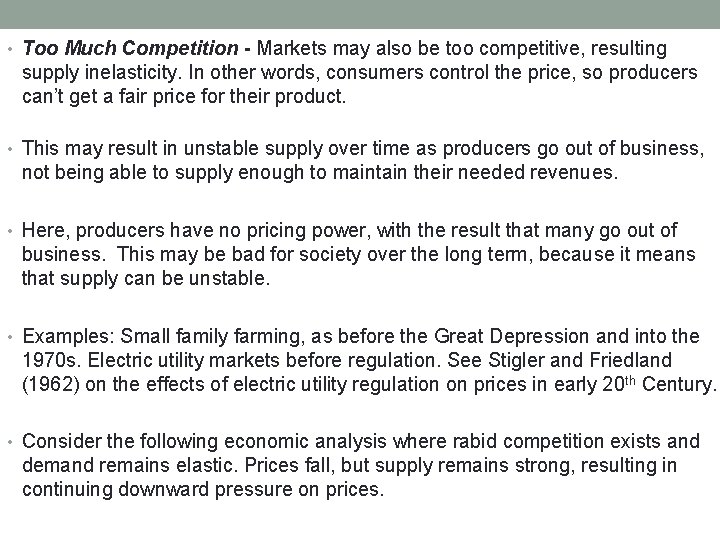 • Too Much Competition - Markets may also be too competitive, resulting supply • Too Much Competition - Markets may also be too competitive, resulting supply