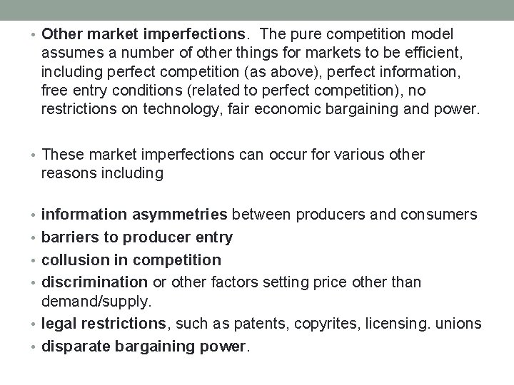• Other market imperfections. The pure competition model assumes a number of other • Other market imperfections. The pure competition model assumes a number of other