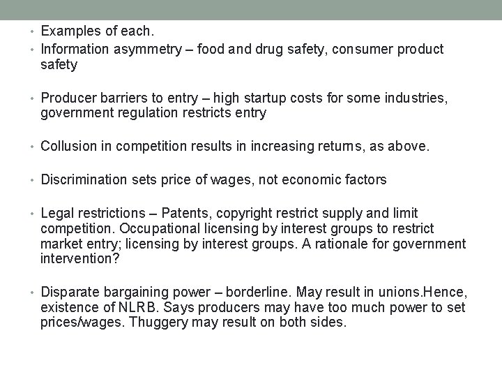  • Examples of each. • Information asymmetry – food and drug safety, consumer