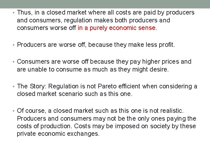 • Thus, in a closed market where all costs are paid by producers • Thus, in a closed market where all costs are paid by producers