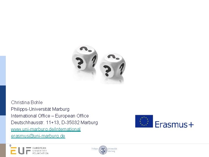 Christina Bohle Philipps-Universität Marburg International Office – European Office Deutschhausstr. 11+13, D-35032 Marburg www.