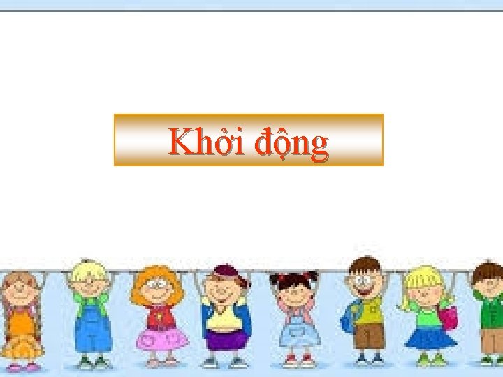 Khởi động 