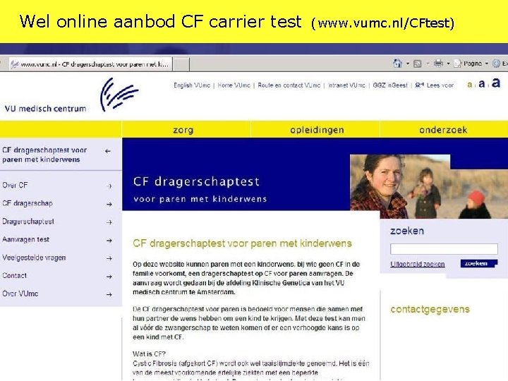 Wel online aanbod CF carrier test (www. vumc. nl/CFtest) 