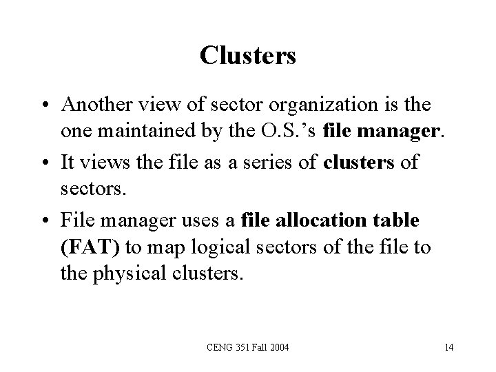 Clusters • Another view of sector organization is the one maintained by the O.