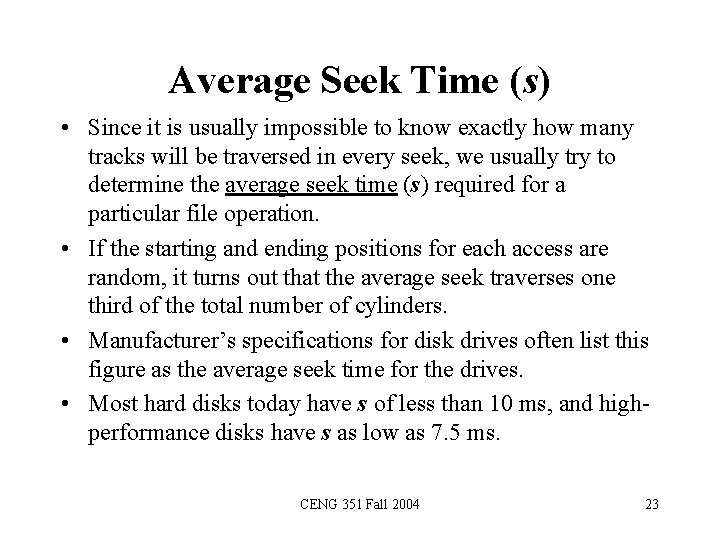 Average Seek Time (s) • Since it is usually impossible to know exactly how