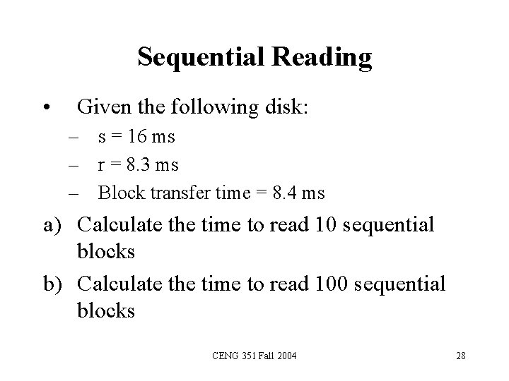 Sequential Reading • Given the following disk: – s = 16 ms – r