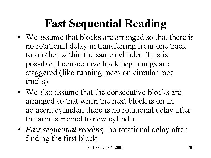 Fast Sequential Reading • We assume that blocks are arranged so that there is