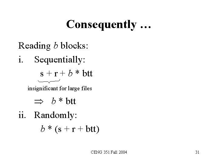 Consequently … Reading b blocks: i. Sequentially: s + r + b * btt