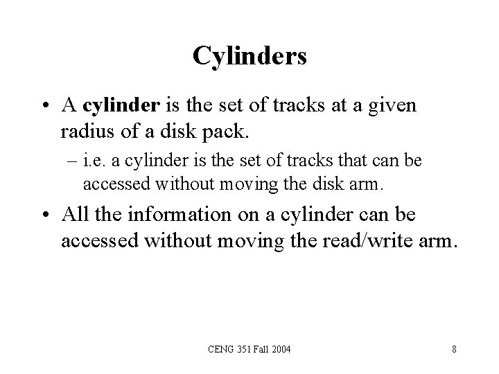 Cylinders • A cylinder is the set of tracks at a given radius of