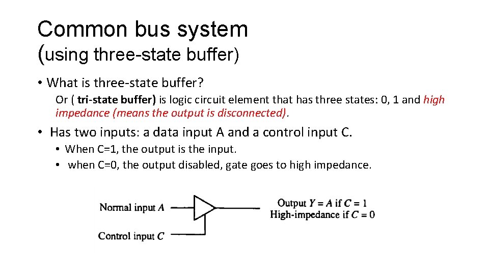 Common bus system (using three-state buffer) • What is three-state buffer? Or ( tri-state