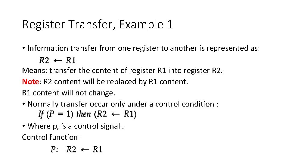 Register Transfer, Example 1 • Information transfer from one register to another is represented
