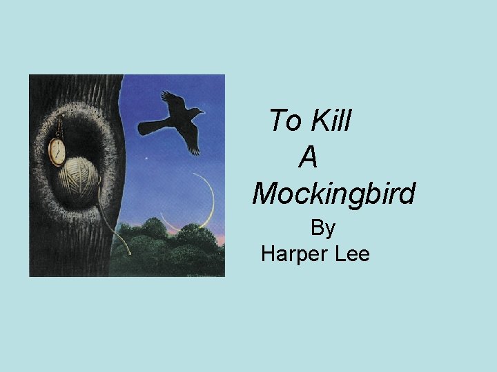 To Kill A Mockingbird By Harper Lee 