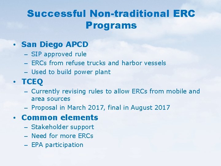 Successful Non-traditional ERC Programs • San Diego APCD – SIP approved rule – ERCs