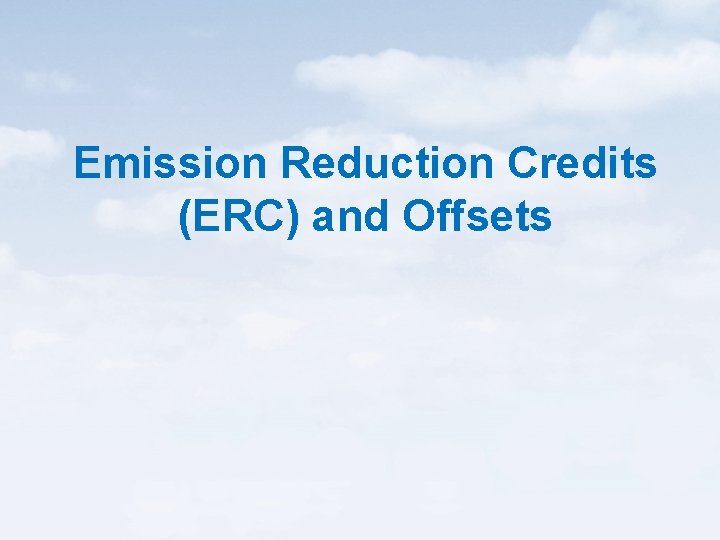 Emission Reduction Credits (ERC) and Offsets 