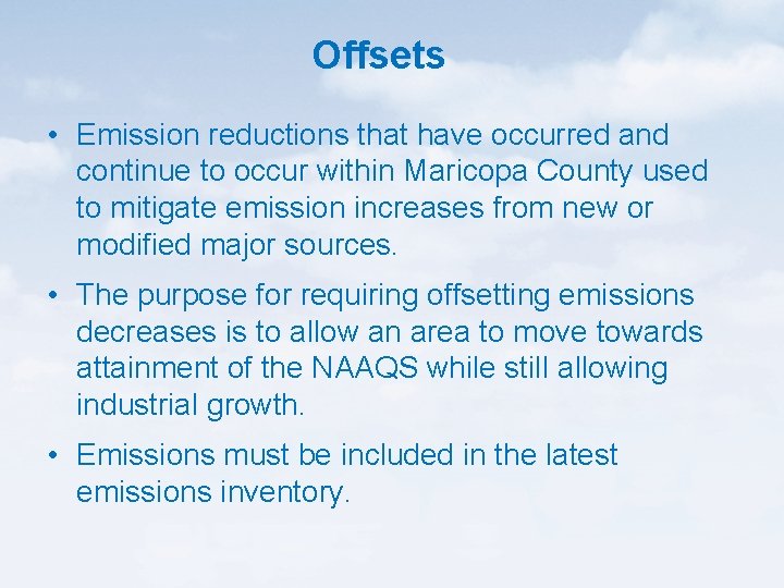 Offsets • Emission reductions that have occurred and continue to occur within Maricopa County