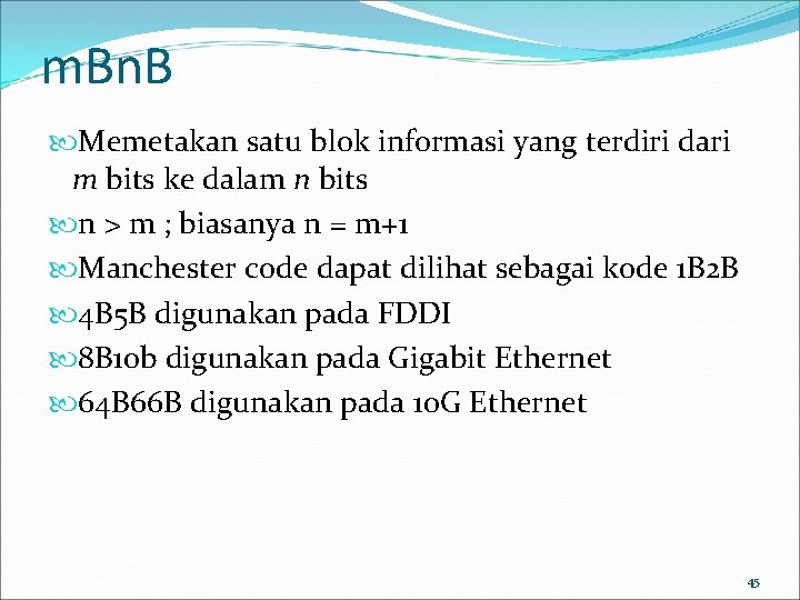 m. Bn. B Memetakan satu blok informasi yang terdiri dari m bits ke dalam