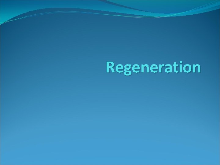 Regeneration 