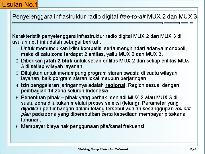 Usulan No. 1 Penyelenggara infrastruktur radio digital free-to-air MUX 2 dan MUX 3 Karakteristik