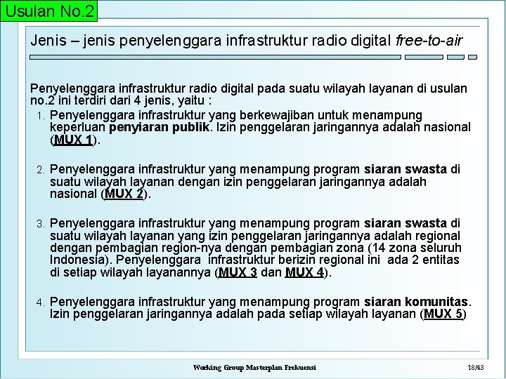 Usulan No. 2 Jenis – jenis penyelenggara infrastruktur radio digital free-to-air Penyelenggara infrastruktur radio