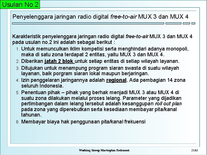 Usulan No. 2 Penyelenggara jaringan radio digital free-to-air MUX 3 dan MUX 4 Karakteristik