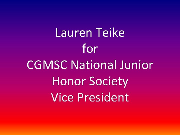 Lauren Teike for CGMSC National Junior Honor Society Vice President 