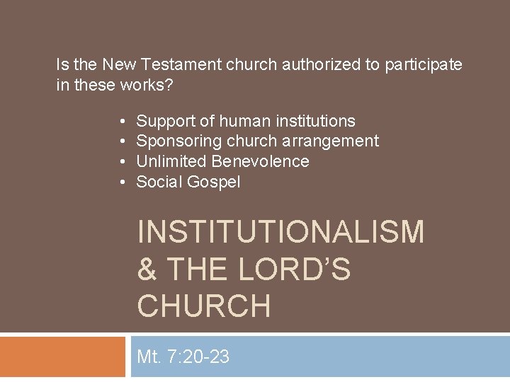 Is the New Testament church authorized to participate in these works? • • Support