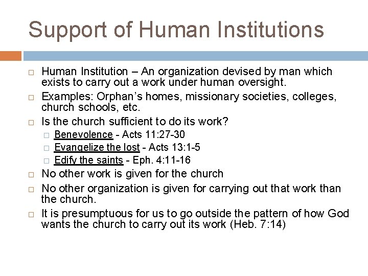 Support of Human Institutions Human Institution – An organization devised by man which exists