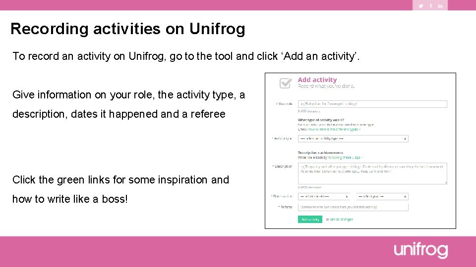 Recording activities on Unifrog To record an activity on Unifrog, go to the tool