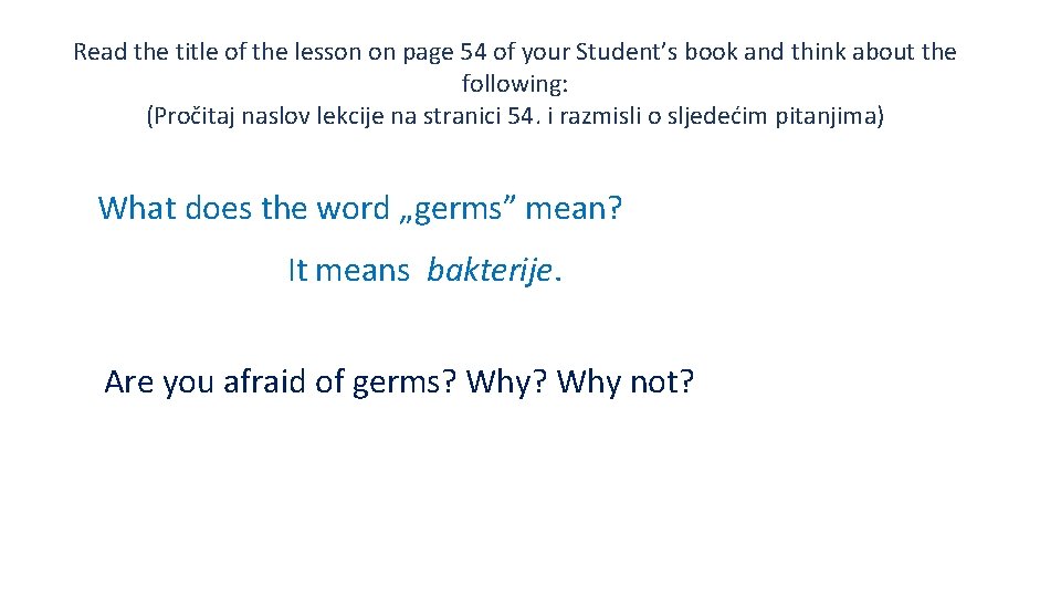 Read the title of the lesson on page 54 of your Student’s book and