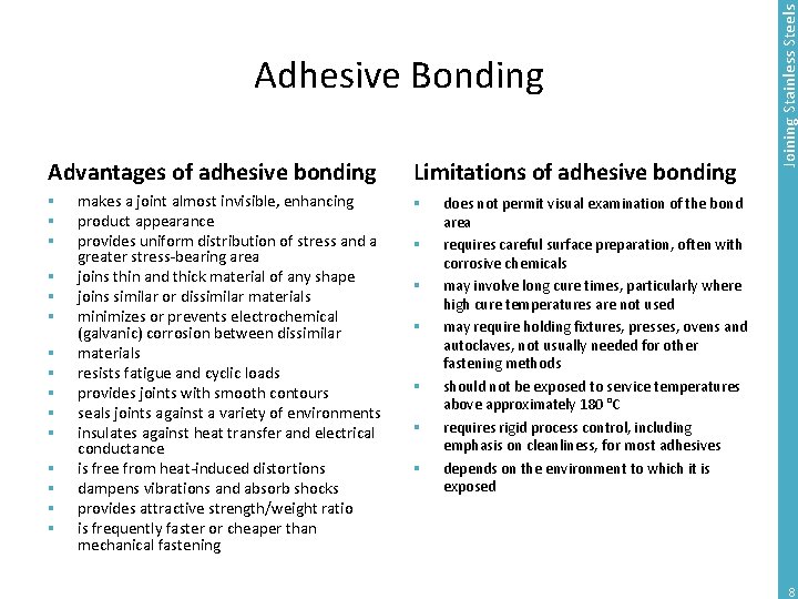 Advantages of adhesive bonding § § § § makes a joint almost invisible, enhancing