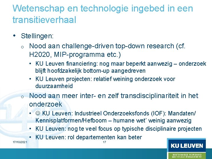 Wetenschap en technologie ingebed in een transitieverhaal • Stellingen: o Nood aan challenge-driven top-down