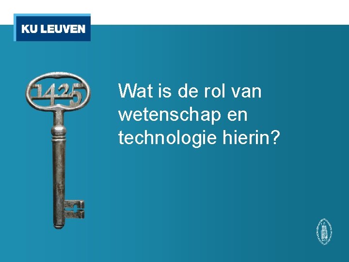 Wat is de rol van wetenschap en technologie hierin? 