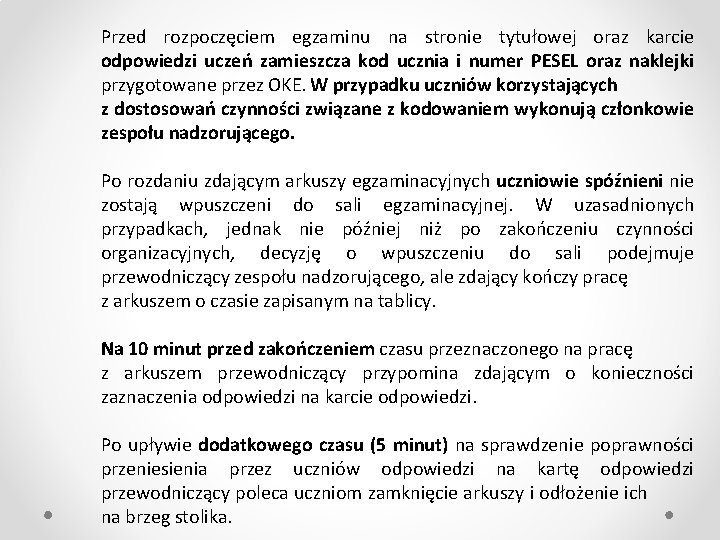 Przed rozpoczęciem egzaminu na stronie tytułowej oraz karcie odpowiedzi uczeń zamieszcza kod ucznia i