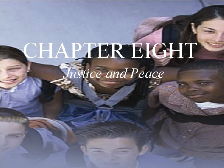 CHAPTER EIGHT Justice and Peace 