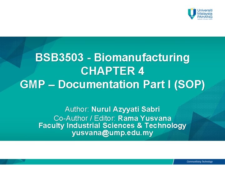 BSB 3503 - Biomanufacturing CHAPTER 4 GMP – Documentation Part I (SOP) Author: Nurul