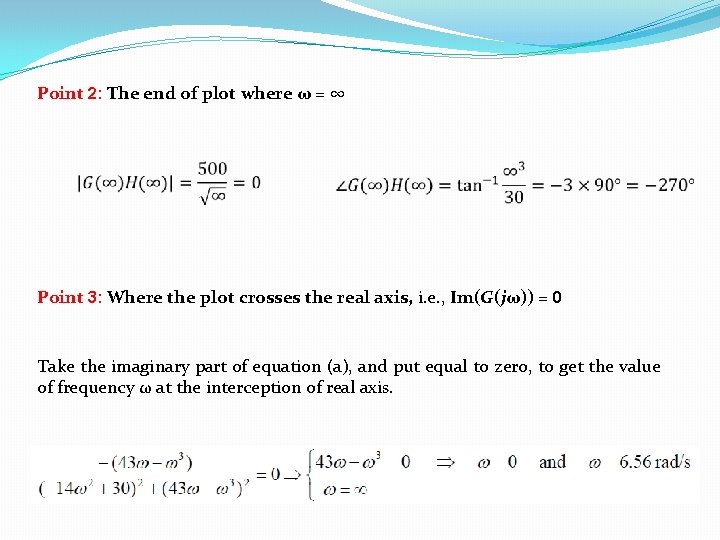 Point 2: The end of plot where ω = ∞ Point 3: Where the