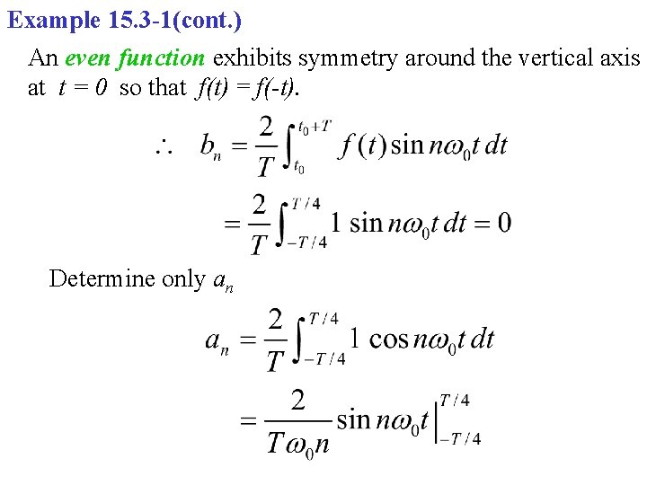 Example 15. 3 -1(cont. ) An even function exhibits symmetry around the vertical axis