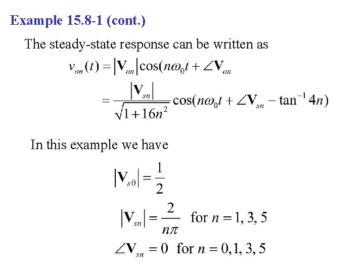 Example 15. 8 -1 (cont. ) The steady-state response can be written as In