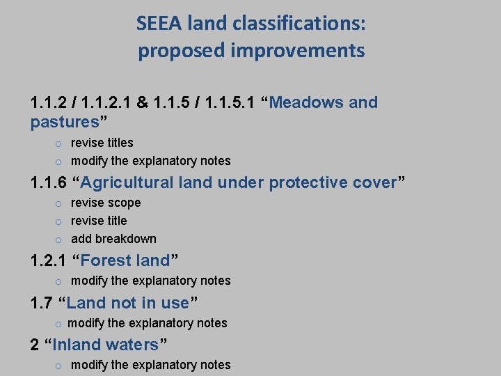 SEEA land classifications: proposed improvements 1. 1. 2 / 1. 1. 2. 1 &