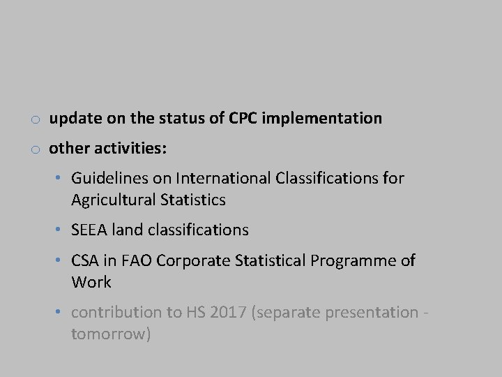 o update on the status of CPC implementation o other activities: • Guidelines on