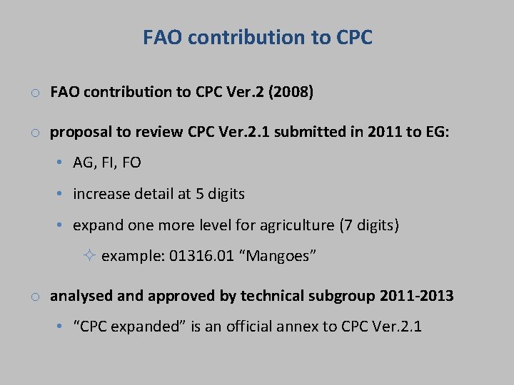 FAO contribution to CPC o FAO contribution to CPC Ver. 2 (2008) o proposal